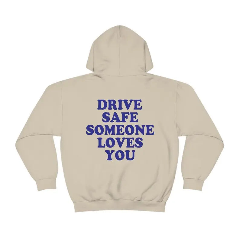 Drive safe someone loves you Hoodie customifeel