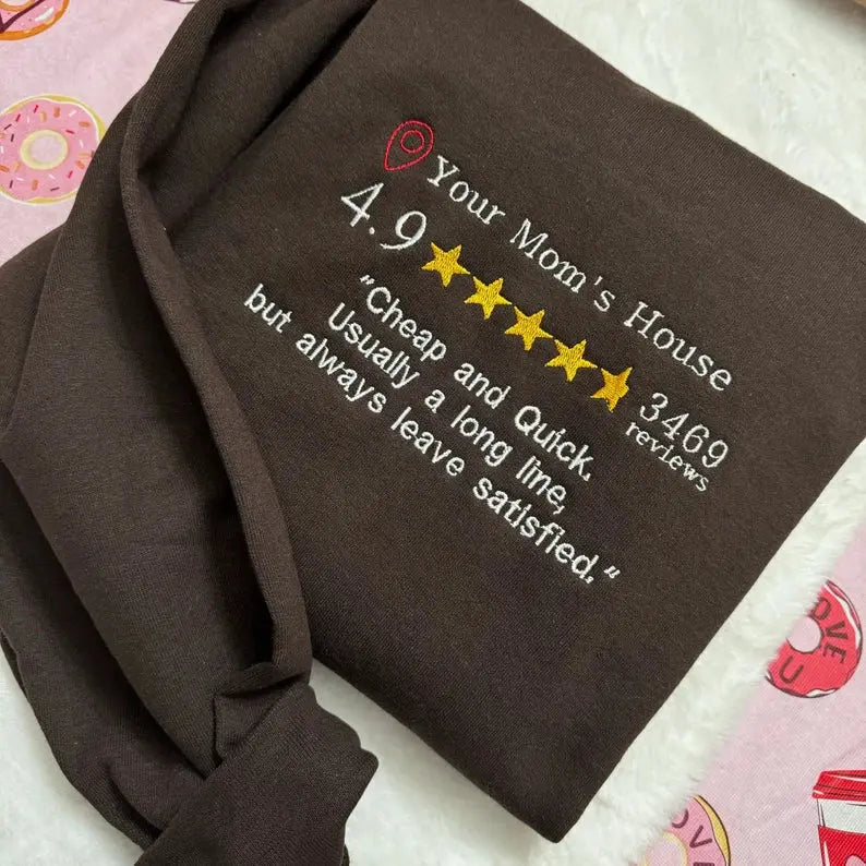 Your Mom’s House Review Embroidered Sweatshirt customifeel